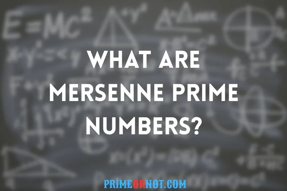 What Are Mersenne Prime Numbers