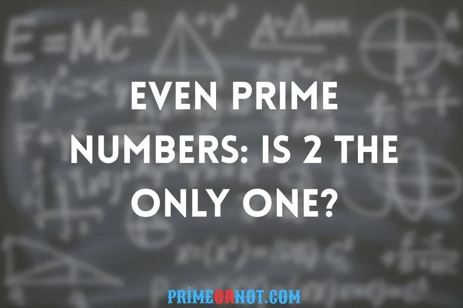 Even Prime Numbers Is 2 The Only One