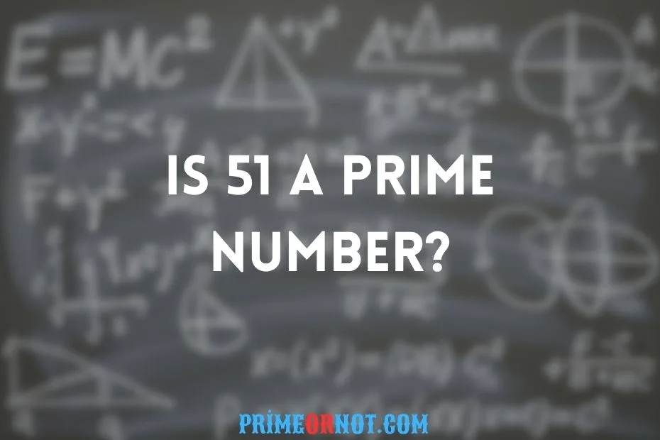 Is 51 A Prime Number
