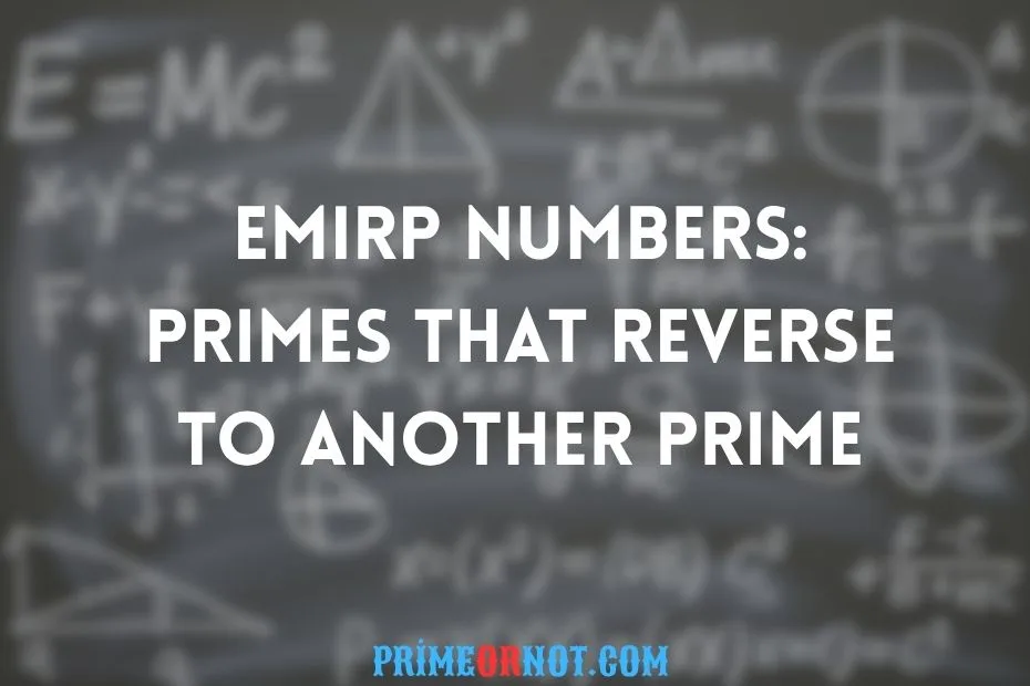 Emirp Numbers Primes That Reverse To Another Prime