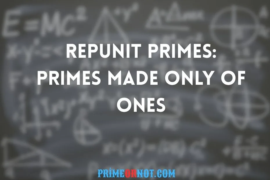 Repunit Primes Primes Made Only Of Ones