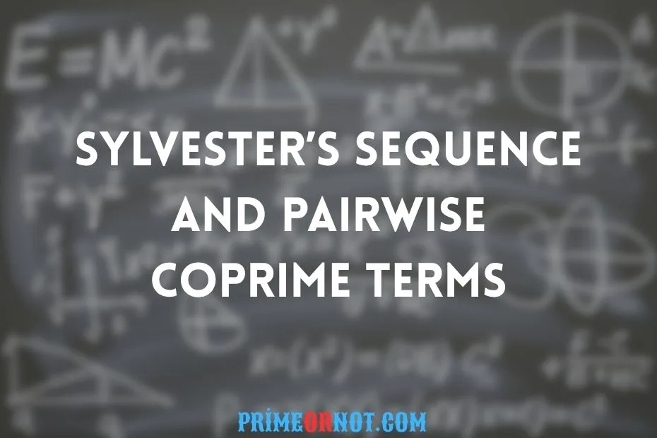 Sylvester’s Sequence And Pairwise Coprime Terms